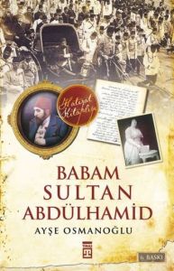 Babam Sultan Abdülhamid                                                                                                                                                                                                                                        
