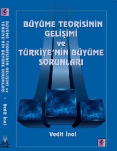 Büyüme Teorisinin Gelişimi ve Türkiye’nin Büyüme S                                                                                                                                                                                                             