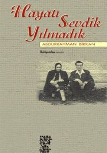 Hayatı Sevdik Yılmadık                                                                                                                                                                                                                                         