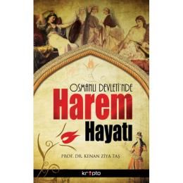 Osmanlı Devleti’nde Harem Hayatı                                                                                                                                                                                                                               