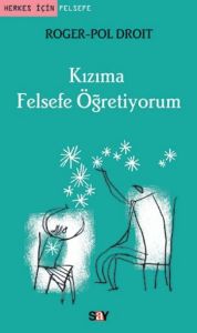 Kızıma Felsefe Öğretiyorum                                                                                                                                                                                                                                     