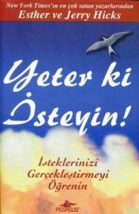 Yeter ki İsteyin! İsteklerinizi Gerçekleştirmeyi Ö                                                                                                                                                                                                             