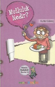 Felsefe Dedektifi Serisi - 4 Mutluluk Nedir?                                                                                                                                                                                                                   
