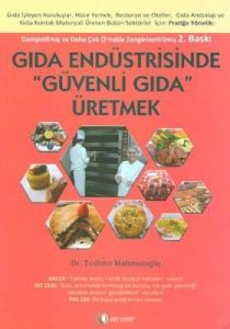 Gıda Endüstrisinde Güvenli Gıda Üretmek                                                                                                                                                                                                                        