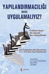 Yapılandırmacılığı Nasıl Uyğularız?                                                                                                                                                                                                                            