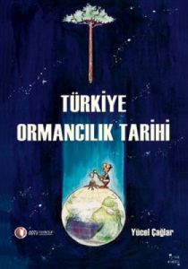 Türkiye Ormancılık Tarihi                                                                                                                                                                                                                                      