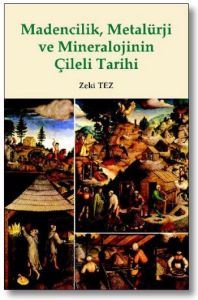 Madencilik, Metalürji ve Mineralojinin Çileli Tari                                                                                                                                                                                                             