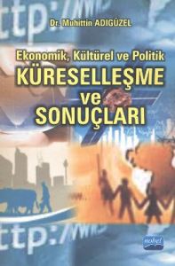 Ekonomik, Kültürel ve Politik Küreselleşme ve Sonu                                                                                                                                                                                                             