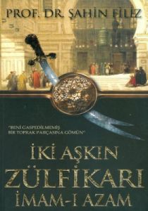 İki Aşkın Zülfikarı İmam-ı Azam                                                                                                                                                                                                                                
