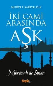 İki Cami Arasında Aşk                                                                                                                                                                                                                                          