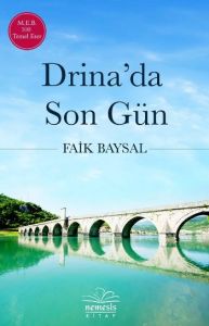 Drina’da Son Gün                                                                                                                                                                                                                                               