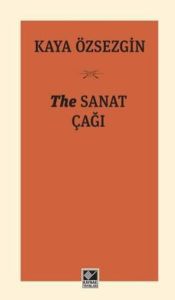 The Sanat Çağı                                                                                                                                                                                                                                                 