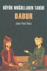 Büyük Moğolların Tarihi Babur                                                                                                                                                                                                                                  