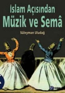 İslam Açısından Müzik ve Sema                                                                                                                                                                                                                                  