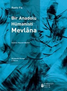Bir Anadolu Hümanisti Mevlana                                                                                                                                                                                                                                  