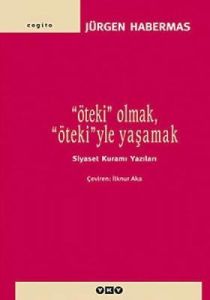 Öteki Olmak, Ötekiyle Yaşamak                                                                                                                                                                                                                                  
