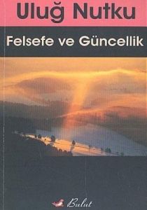 Felsefe ve Güncellik                                                                                                                                                                                                                                           