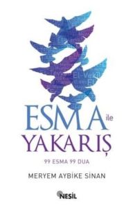 Esma ile Yakarış 99 Esma 99 Dua                                                                                                                                                                                                                                