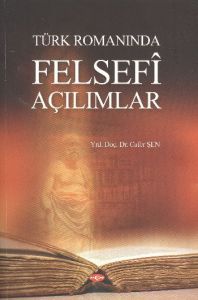 Türk Romanında Felsefi Açılımlar                                                                                                                                                                                                                               
