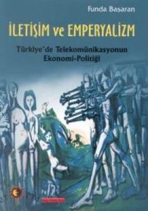 İletişim ve Emperyalizm Türkiye’de Telekomünikasyo                                                                                                                                                                                                             