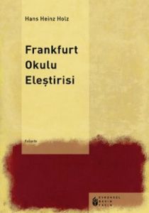 Frankfurt Okulu Eleştirisi                                                                                                                                                                                                                                     