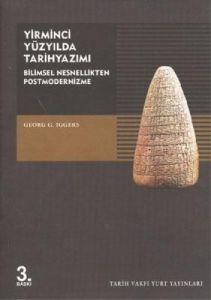 Yirminci Yüzyılda Tarihyazımı Bilimsel Nesnellikte                                                                                                                                                                                                             