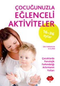 16-36 Ay Ufaklıklarla Yapılacak 50 Eğitici Aktivit                                                                                                                                                                                                             