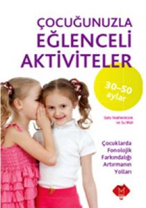 Çocuğunuzla Eğlenceli Aktiviteler (30 - 50 Ay)                                                                                                                                                                                                                 