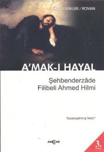 A’mak-ı Hayal (Sadeleştirilmiş Metin)                                                                                                                                                                                                                          