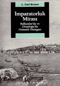 İmparatorluk Mirası Balkanlar’da ve Ortadoğu’da Os                                                                                                                                                                                                             