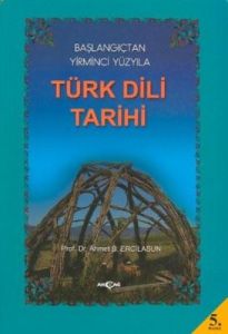 Başlangıçtan Yirminci Yüzyıla Türk Dili Tarihi                                                                                                                                                                                                                 