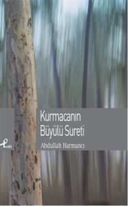 Kurmacanın Büyülü Sureti                                                                                                                                                                                                                                       