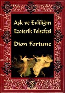 Aşk ve Evliliğin Ezoterik Felsefesi                                                                                                                                                                                                                            