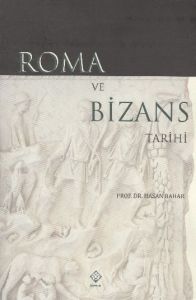 Roma ve Bizans Tarihi                                                                                                                                                                                                                                          