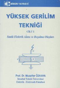 Yüksek Gerilim Tekniği Cilt: 1                                                                                                                                                                                                                                 