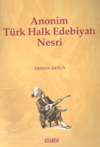 Anonim Türk Halk Edebiyatı Nesri                                                                                                                                                                                                                               