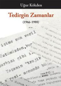 Tedirgin Zamanlar (1966 -1988)                                                                                                                                                                                                                                 