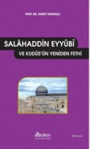 Selahaddin Eyyubi Ve Kudüsün Fethi                                                                                                                                                                                                                             