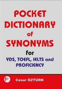 Pocket Dictionary of Synonsyms for YDS, TOEFL, IEL                                                                                                                                                                                                             