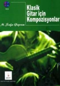 Klasik Gitar İçin Kompozisyonlar                                                                                                                                                                                                                               