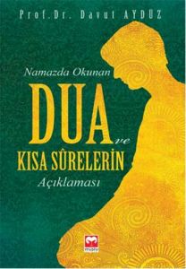 Namazda Okunan Dua ve Kısa Surelerin Açıklaması                                                                                                                                                                                                                