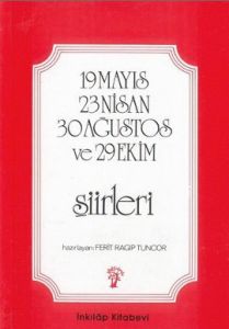 19 Mayıs 23 Nisan 30 Ağustos ve 29 Ekim Şiirleri                                                                                                                                                                                                               