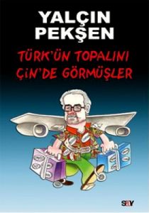 Türk’ün Topalını Çin’de Görmüşler                                                                                                                                                                                                                              