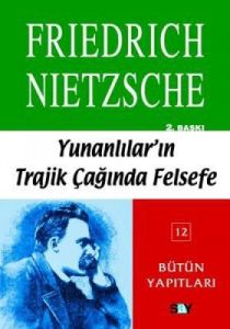 Yunanlılar’ın Trajik Çağında Felsefe                                                                                                                                                                                                                           