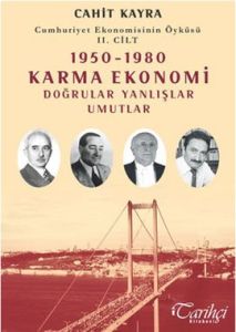 Cumhuriyet Ekonomisinin Öyküsü 2. Cilt: 1950 - 198                                                                                                                                                                                                             