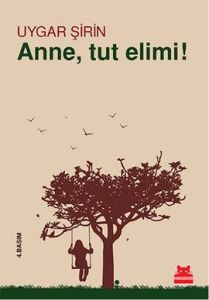 Anne, Tut Elimi!                                                                                                                                                                                                                                               