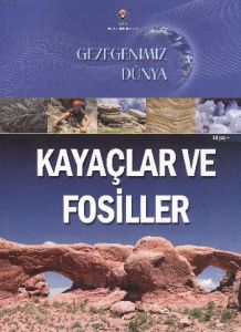 Gezegenimiz Dünya - Kayaçlar ve Fosiller                                                                                                                                                                                                                       