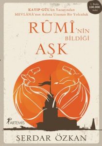Rumi’nin Bildiği Aşk                                                                                                                                                                                                                                           