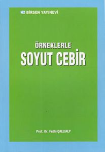 Örneklerle Soyut Cebir                                                                                                                                                                                                                                         