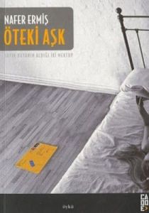 Öteki Aşk: Sayın Bayanın Aldığı İki Mektup                                                                                                                                                                                                                     